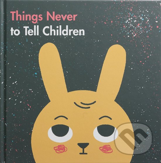 Levně Things Never to Tell Children - kniha z kategorie Vzťahy a rodina