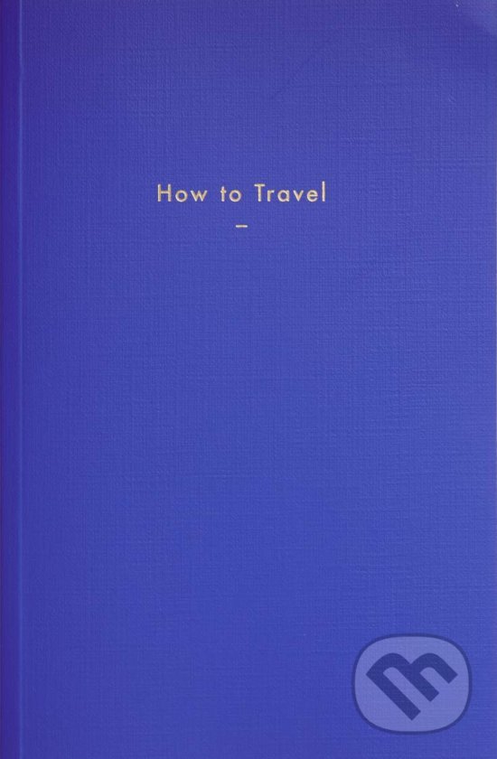 Levně How to Travel - kniha z kategorie Beletria