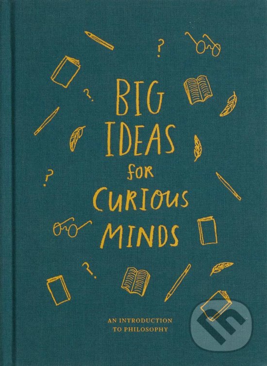 Levně Big Ideas for Curious Minds (An Introduction to Philosophy for Curious Young Minds) - kniha z kategorie Naučné knihy