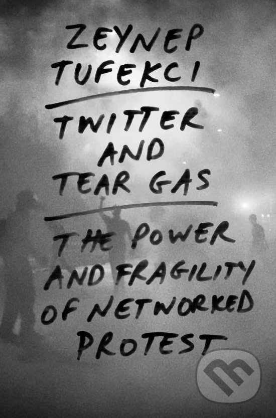 Kniha Twitter and Tear Gas