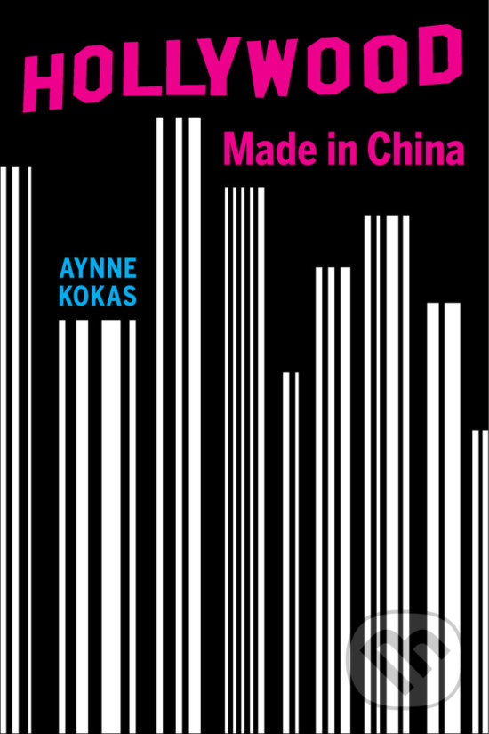 Levně Hollywood Made in China - Aynne Kokas - kniha z kategorie Marketing