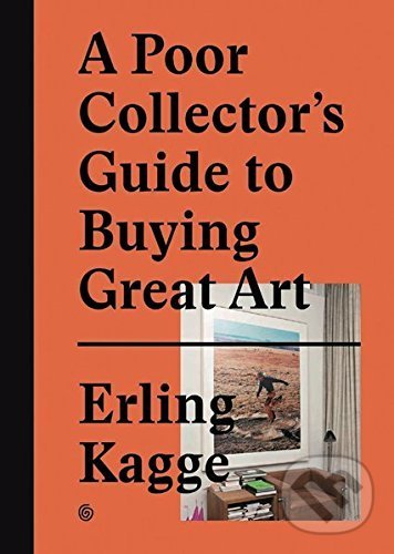 Kniha A Poor Collector’S Guide To Buying Great Art