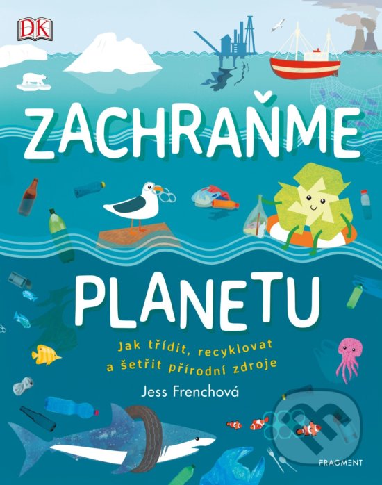 Levně Zachraňme planetu (Jak třídit, recyklovat a šetřit přírodní zdroje) - kniha z kategorie Ekológia