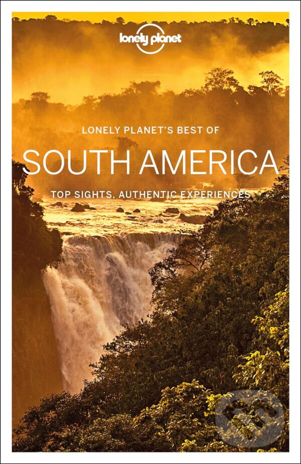 Levně Best of South America - Regis St Louis, Isabel Albiston, Robert Balkovich, Alex Egerton, Anthony Ham, Mark Johanson, Brian Kluepfel, Tom Masters,…