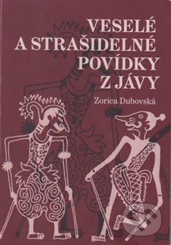 Levně Veselé a strašidelné povídky z Jávy - Zorica Dubovská - kniha z kategorie Mýty, povesti a legendy