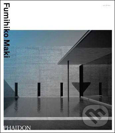 Levně Fumihiko Maki - Fumihiko Maki, Kenneth Frampton a kol. - kniha z kategorie Umenie, dizajn a architektúra