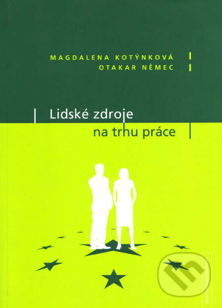 Lidské zdroje na trhu práce - Magdaléna Kotýnková, Otakar Němec, Professional Publishing, 2003