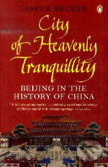 Kniha: City of Heavenly Tranquillity (Jasper Becker). Penguin Books, 2009