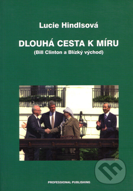 Levně Dlouhá cesta k míru (Bill Clinton a Blízký východ) - kniha z kategorie Reportáže a publicistika