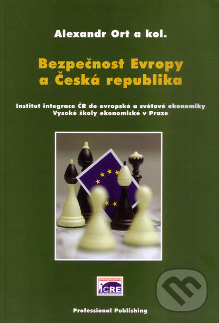 Bezpečnost Evropy a Česká republika - Alexandr Ort a kolektív, Professional Publishing, 2005
