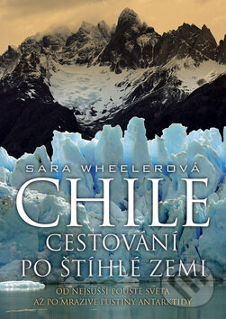 Kniha: Chile (Sara Wheelerová). BB/art, 2008
