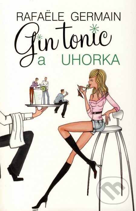Levně Gin tonic a uhorka - Rafaële Germain - kniha z kategorie Romantické