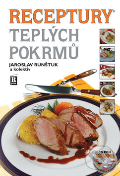 Receptury teplých pokrmů + CD - Jaroslav Runštuk a kolektív, R PLUS, 2009