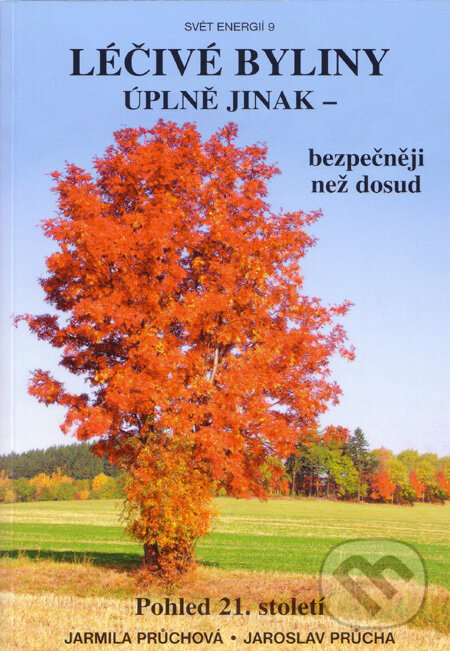 Levně Léčivé byliny úplně jinak (Bezpečněji než dosud) - Jarmila Průchová, Jaroslav Průcha - kniha z kategorie Domáca liečba