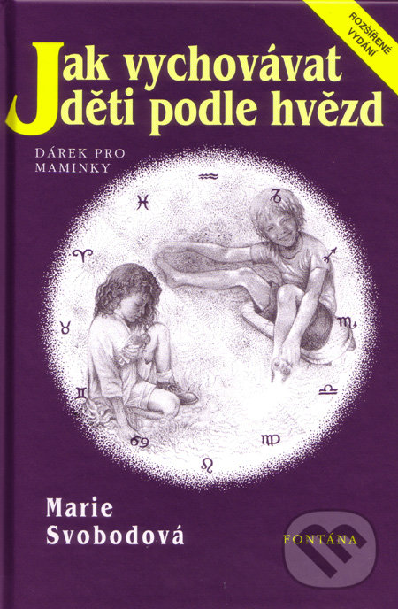 Jak vychovávat děti podle hvězd - Marie Svobodová, Fontána, 2001
