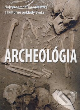 Archeológia - Aedeen Cremin, Fortuna Libri, 2009