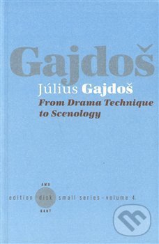 From Drama Technique to Scenology - Július Gajdoš, Kant, 2012