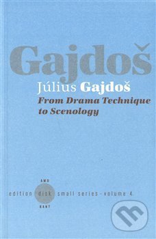 Levně From Drama Technique to Scenology - Július Gajdoš - kniha z kategorie Film