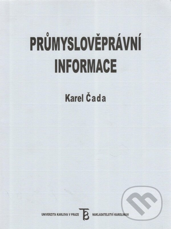 Průmyslově právní informace - Karel Čada, Karolinum, 2002