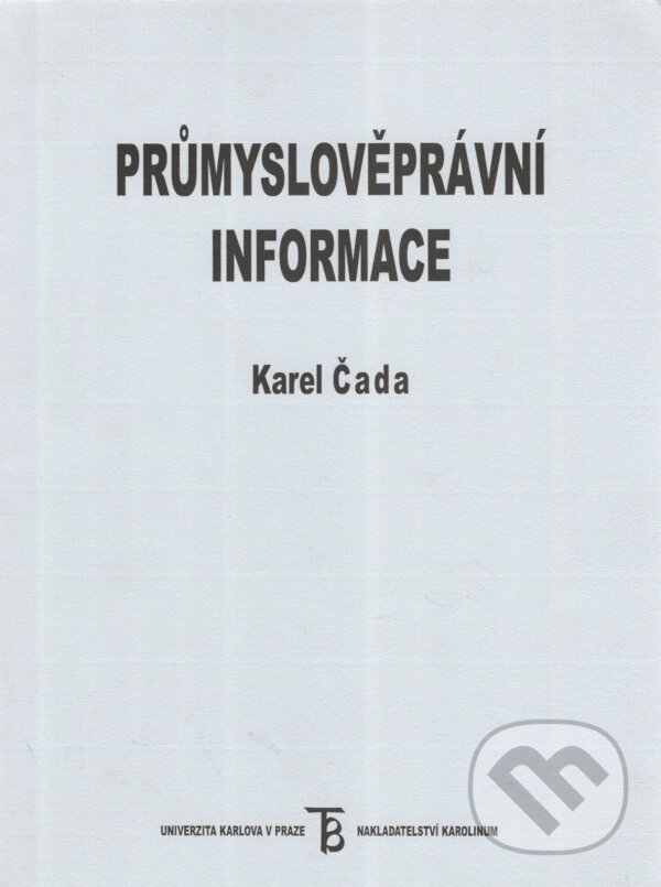 Kniha: Průmyslově právní informace (Karel Čada). Karolinum, 2002