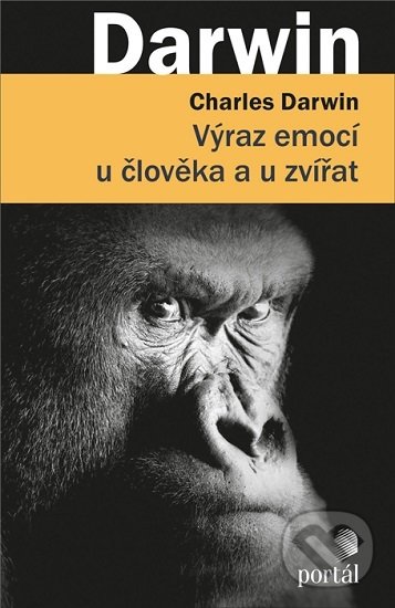 Výraz emocí u člověka a u zvířat - Charles Darwin, Portál, 2020