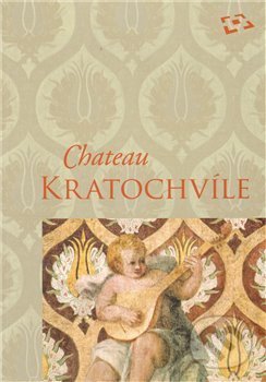 Levně Chateau Kratochvíle - Milena Hajná, Petr Pavelec, Vaverková Zuzana - kniha z kategorie Vidiecka architektúra