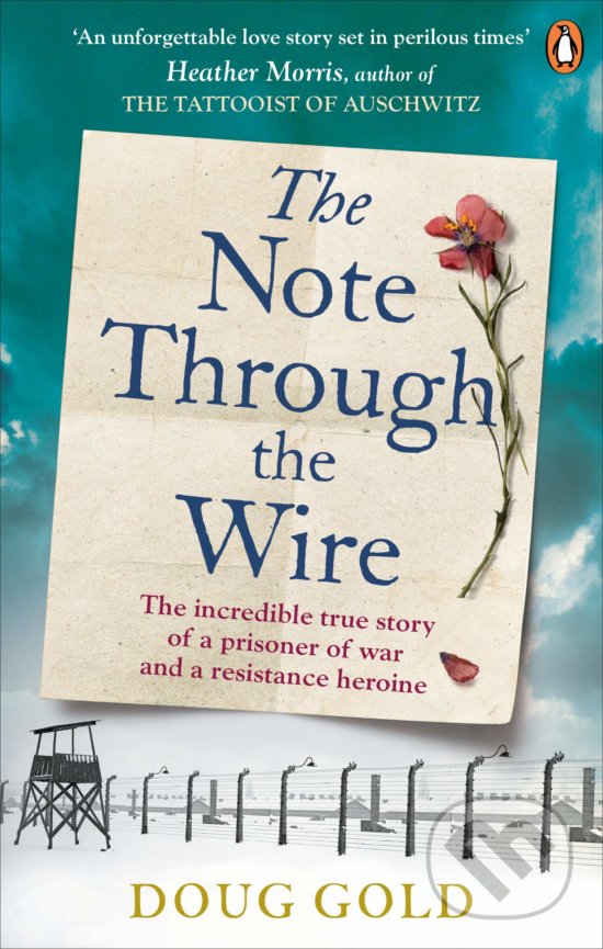 Levně The Note Through The Wire (The incredible true story of a prisoner of war and a resistance heroine)