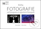 Levně Kniha FOTOGRAFIE (Od fotogramu k výpočetní fotografii) - kniha z kategorie Dejiny umenia