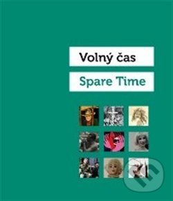 Levně Volný čas/Spare Time (Utopie na hranicích všednosti) - kniha z kategorie Eseje, úvahy a glosy