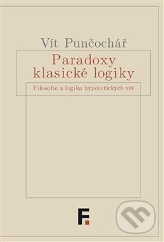 Levně Paradoxy klasické logiky (Filosofie a logika hypotetických vět) - kniha z kategorie Filozofia