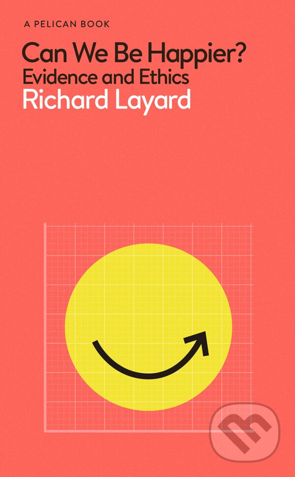 Levně Can We Be Happier (Evidence and Ethics) - Richard Layard - kniha z kategorie Humanitné a spoločenské vedy