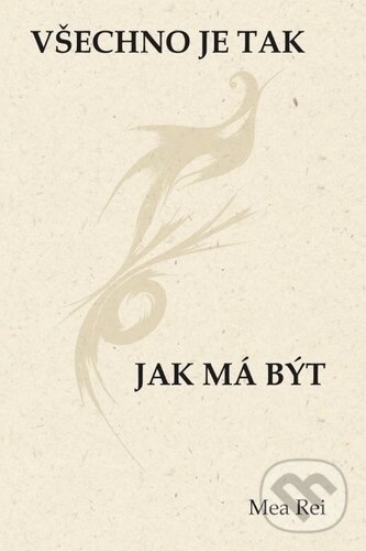 Kniha: Všechno je jak má být (Mea Rei)