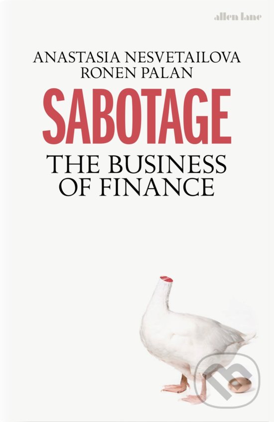 Levně Sabotage (The Business of Finance) - Anastasia Nevetailova, Ronen Palan - kniha z kategorie Investovanie