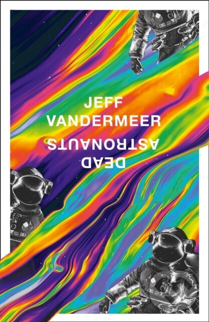 Kniha: Dead Astronauts (Jeff VanderMeer). Fourth Estate, 2020