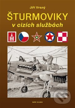 Levně Šturmoviky v cizích službách - Jiří Vraný - kniha z kategorie História