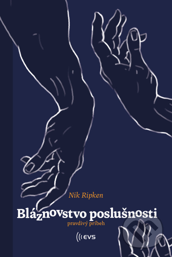 Levně Bláznovstvo poslušnosti (pravdivý príbeh) - Nik Ripken - kniha z kategorie Kresťanstvo