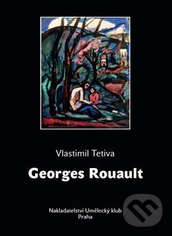 Levně Georges Rouault - Vlastimil Tetiva - kniha z kategorie Maliarstvo a sochárstvo