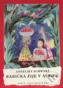 Levně Babička žije v Africe - Annelies Schwarz - kniha z kategorie Beletria