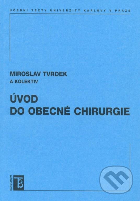 Levně Úvod do obecné chirurgie - Miroslav Tvrdek a kolektiv - kniha z kategorie Medicína