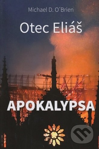 Apokalypsa - Michael D. OBrien, Vydavateľstvo sv. Bystríka, 2019