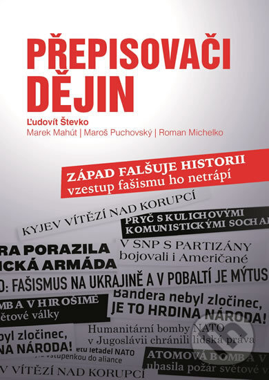Kniha: Přepisovači dějin (Ľudovit Števko, Marek Mahút, Maroš Puchovský a Roman Michelko). Žilinská prvá obchodná, 2019