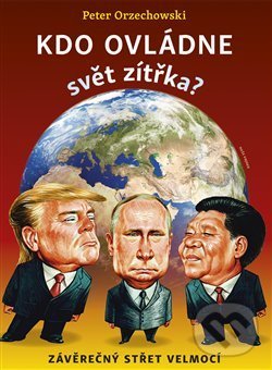 Kdo ovládne svět zítřka - Peter Orzechowski, Naše vojsko CZ, 2020
