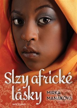 Levně Slzy africké lásky - Mirka Manáková - kniha z kategorie Beletria