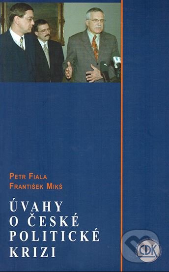Úvahy o české politické krizi - Petr Fiala, František Mikš, Centrum pro studium demokracie a kultury, 1998