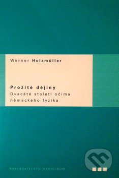 Levně Prožité dějiny (Dvacáté století očima německého fyzika) - kniha z kategorie 20. storočia