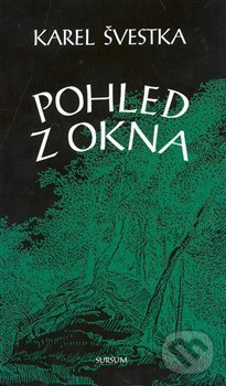 Levně Pohled z okna - Karel Švestka - kniha z kategorie Beletria