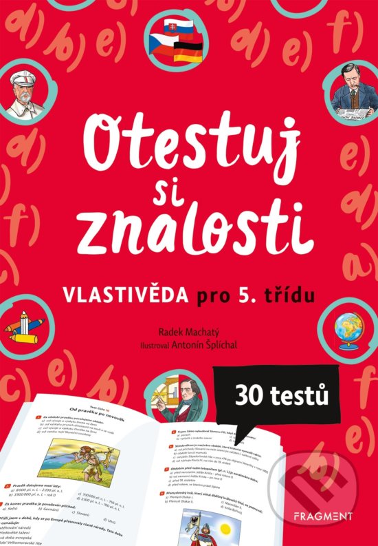 Levně Otestuj si znalosti: Vlastivěda pro 5. třídu - Radek Machatý - kniha z kategorie 2. stupeň