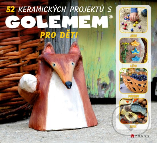 Levně 52 keramických projektů s GOLEMem (Pro děti) - Michala Šmikmátorová - kniha z kategorie Dom, byt a záhrada