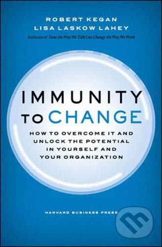 Levně Immunity to Change (How to Overcome It and Unlock the Potential in Yourself and Your Organization) - kniha z kategorie Humanitné a spoločenské vedy