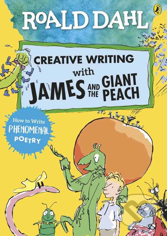 Levně Creative Writing with James and the Giant Peach (How to Write Phenomenal Poetry) - kniha z kategorie Beletria